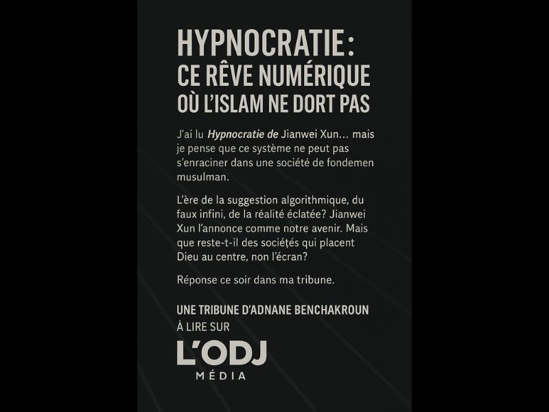 Hypnocratie : un mirage occidental incompatible avec les fondements d’une société musulmane