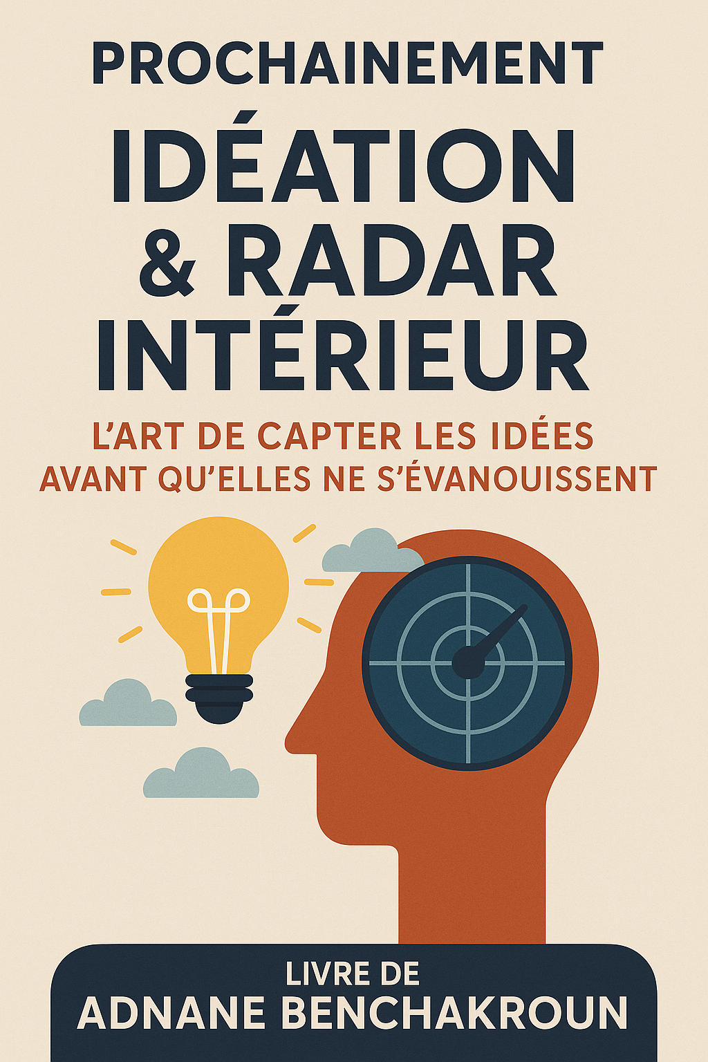 ​Idéation & Radar Intérieur : L’art de capter les idées avant qu’elles ne s’évanouissent