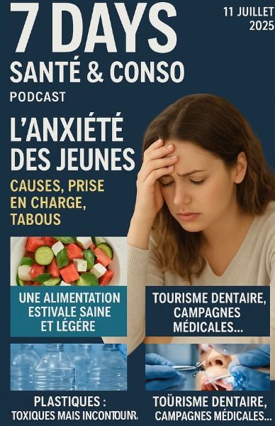 Podcast : l'essentiel de l' actualité Santé & Conso  de la semaine du 11-07-2025"
