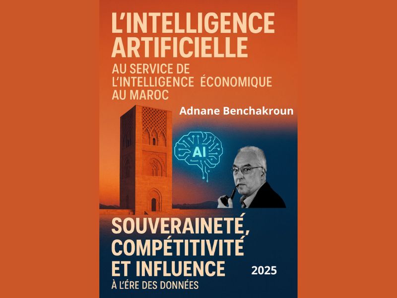 Parution du livre : L’Intelligence Artificielle au service de l’Intelligence Économique au Maroc