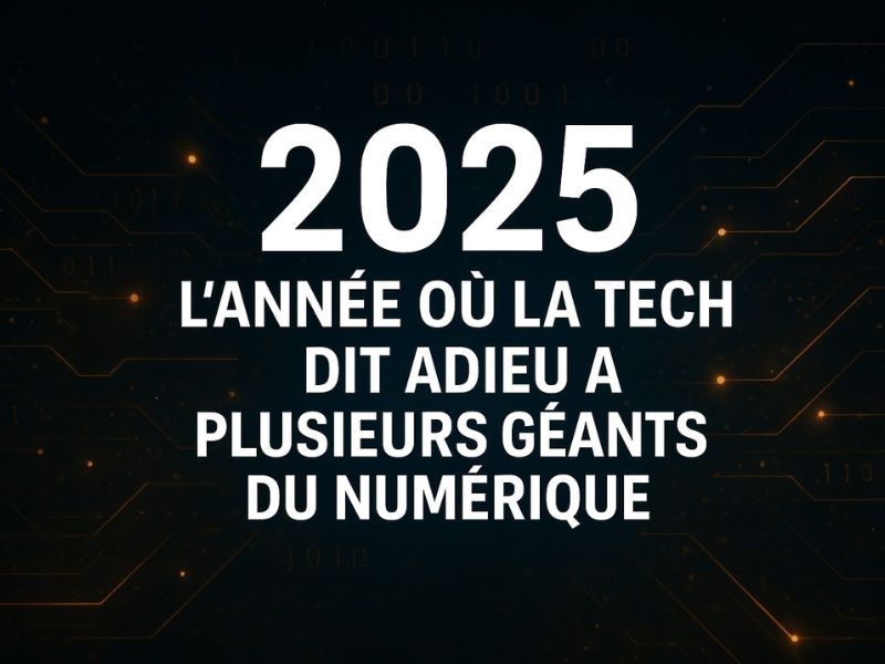 2025 : l’année où la tech dit adieu à plusieurs géants du numérique