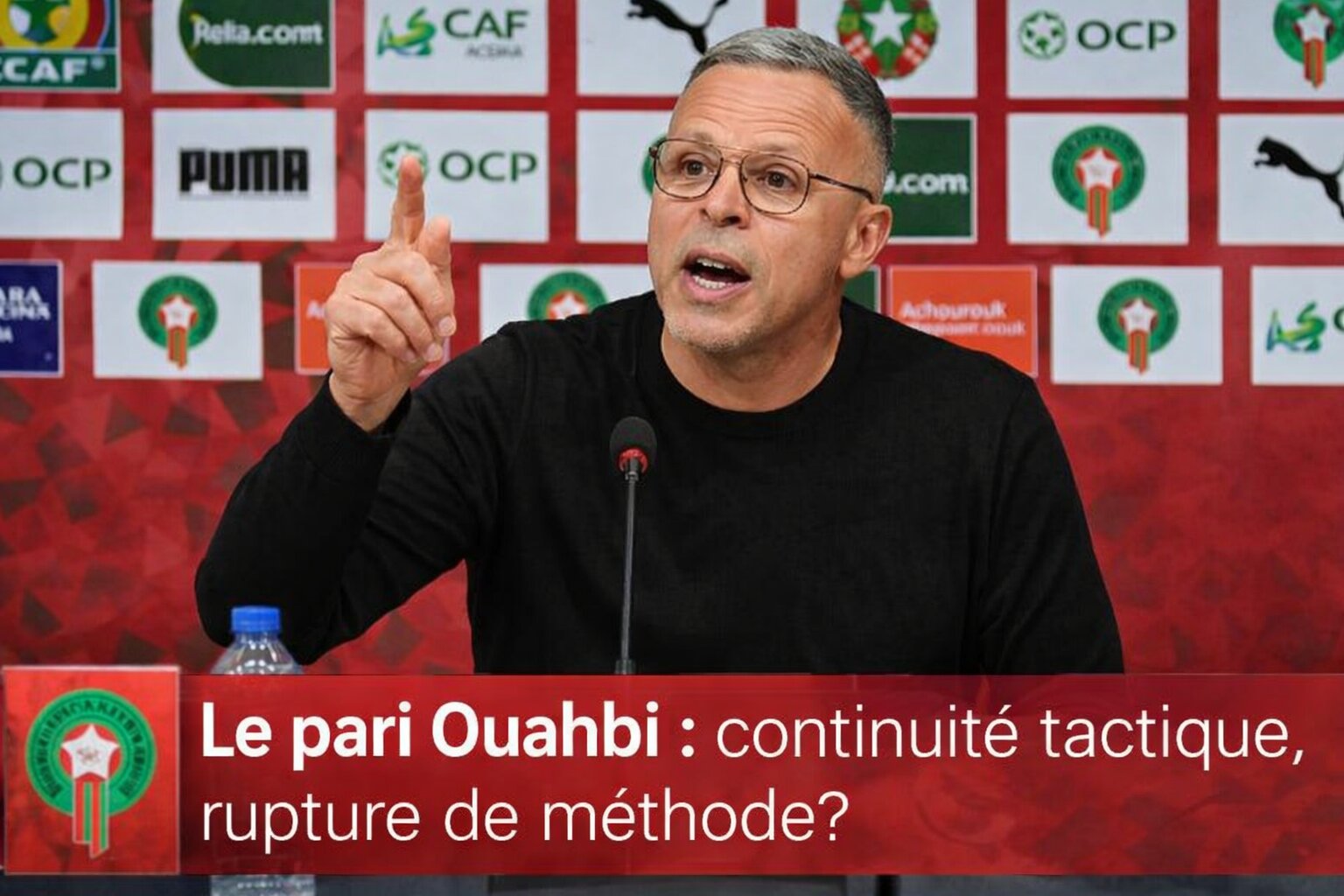 ​Le pari Ouahbi : continuité tactique, rupture de méthode ?