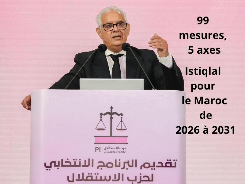 99 mesures, 5 axes : ce que propose l’Istiqlal pour le Maroc de 2026 à 2031