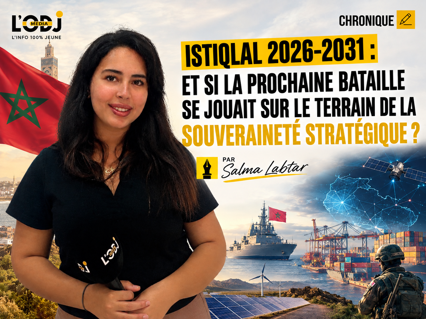 Istiqlal 2026-2031 : et si la prochaine bataille se jouait sur le terrain de la souveraineté stratégique ?