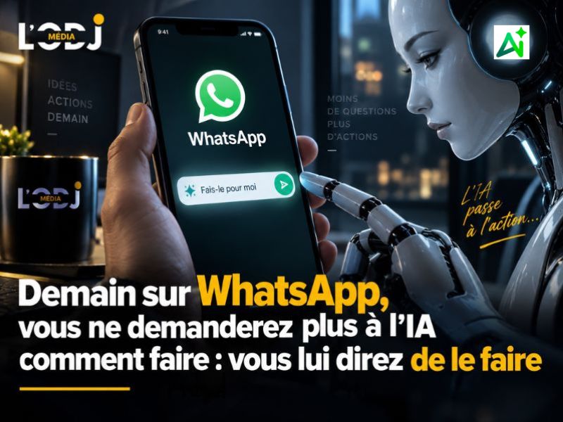 Demain sur WhatsApp, vous ne demanderez plus à l’IA comment faire : vous lui direz de le faire