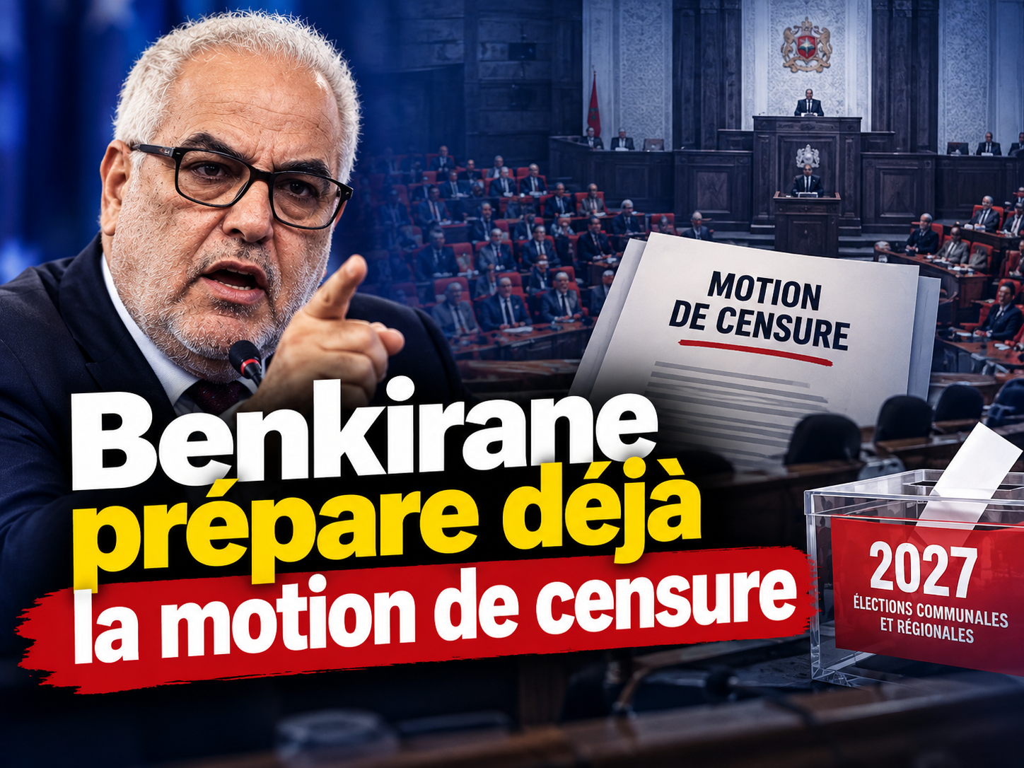 ​Benkirane prépare déjà la motion de censure