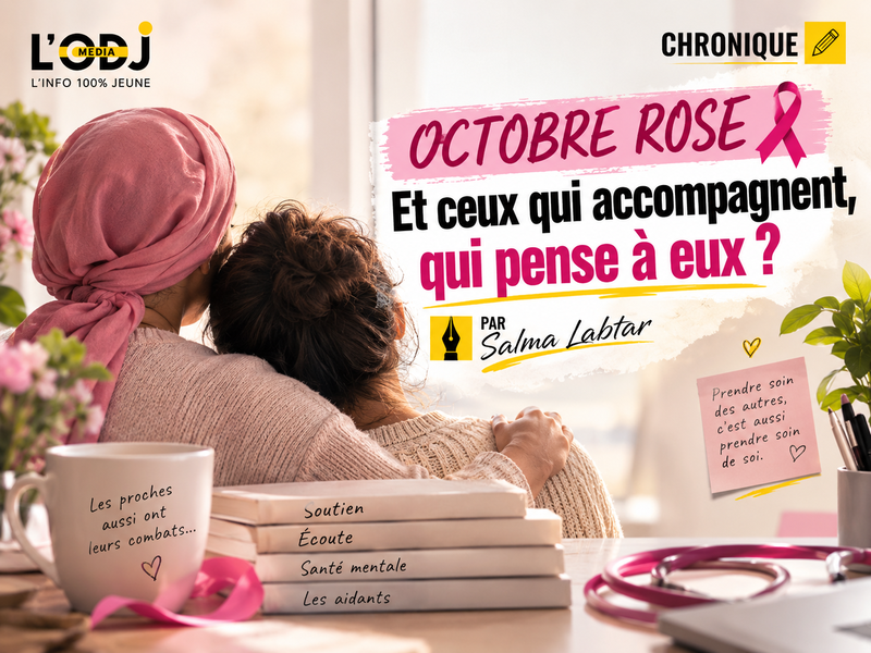 OCTOBRE ROSE | Et ceux qui accompagnent, qui pense à eux ? 