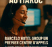 Barceló Hotel Group inaugure son premier centre d'appels au Maroc.