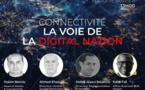 Connectivité : La voie de la " DIGITAL NATION "