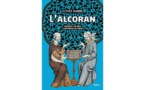 L'alcoran : comment l'Europe a découvert le coran