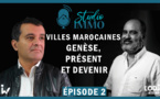 Studio Immo reçoit Rachid Boufous : Villes Marocaines, genèse, présent et devenir ! (Épisode 2)