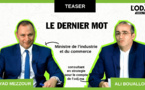 Teaser : « Le Dernier Mot » reçoit Mr. Ryad Mezzour, Ministre de l’Industrie et du Commerce