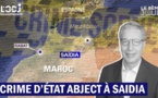 Crime d’Etat abject à Saidia