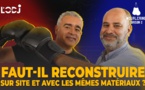 #Surlering avec Rachid Boufous : Faut-il reconstruire sur site et avec les mêmes matériaux ?