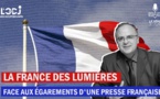 De l'obligation des français de faire justice à la France des Lumières face aux égarements d'une presse française