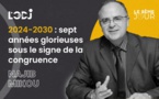 2024-2030 : sept années glorieuses sous le signe de la congruence