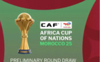 CAN Maroc 2025 : voici le tirage au sort complet du tour préliminaire des éliminatoires
