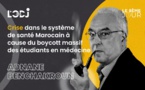 Crise dans le système de santé Marocain à cause du boycott massif des étudiants en médecine