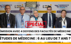  Émission spéciale avec 4 doyens des facultés de médecine : études de médecine, 6 au lieu de 7 ans ? 