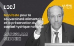 Manifeste pour la souveraineté alimentaire et la préservation du capital hydrique national