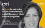 Le trou de mémoire du Boucher de Gaza, en fait le nouvel héros national algérien