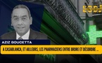 A Casablanca, et ailleurs, les pharmaciens entre Ordre et désordre…