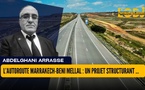 L’Autoroute Marrakech-Beni Mellal : Un projet structurant pour le développement régional