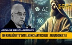 ​Ibn Khaldûn et l'Intelligence Artificielle : Muqaddima 2.0