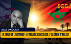 Le sens de l’Histoire : le Maroc consolide, l’Algérie s’enlise
