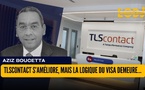 TLScontact s’améliore, mais la logique du visa demeure…