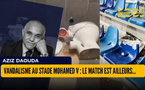 Vandalisme au stade Mohamed V : le match est ailleurs ...