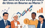 ​Qui sont les 230 000 porteurs de titres en Bourse au Maroc ? 