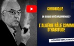 [Vidéo] : Alger, un disque rayé diplomatiquement ?