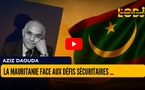 La Mauritanie face aux défis sécuritaires, diplomatiques et à la recomposition géopolitique au Sahel...
