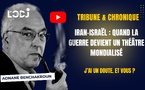 [Vidéo] : Quand la guerre Iran-Israël devient un théâtre mondialisé