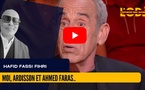 [vidéo] : Moi, Ardisson et Ahmed Faras..