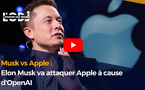Musk vs Apple : Elon Musk va attaquer Apple à cause d'OpenAI