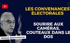 [Vidéo] : Les convenances électorales : sourire aux caméras, couteaux dans le dos