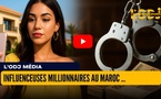 Influenceuses millionnaires au Maroc : entre argent, mirage numérique et scandales