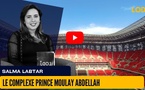 [vidéo] : Le Complexe Prince Moulay Abdellah : Rabat se prépare pour le Mondial 2030