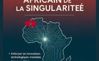 Appel solennel à la création d’un Think Tank africain au Maroc de la singularité