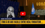 L’ONU à 80 ans vacille entre idéal fondateur et impuissance tragique ...