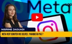 [vidéo] : Meta veut scruter vos selfies : panique ou pas ?