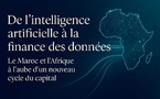 De l’intelligence artificielle à la finance des données : le Maroc et l’Afrique à l’aube d’un nouveau cycle du capital