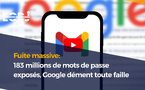 Fuite massive : 183 millions de mots de passe exposés, Google dément toute faille