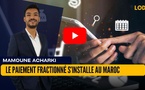 [vidéo] : Le paiement fractionné s’installe au Maroc