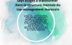 ​« Maroc en émergence » : sept étages à transformer dans la structure mentale du top‑management marocain