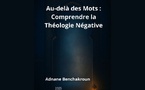 Parution du livre : Au-delà des Mots : La Théologie Négative