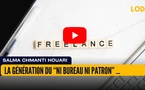 [vidéo] : La génération du “ni bureau ni patron” : le Maroc à l’ère du travail à la carte