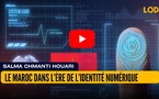 [vidéo] : Le Maroc dans l’ère de l’identité numérique : quand vos données valent plus que votre CV.